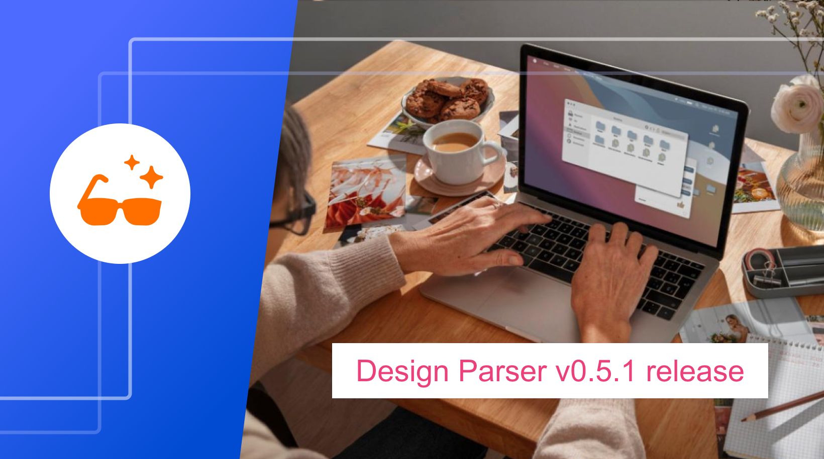 A major leap for Design Parser – delivering the most accurate code and cleanest structure yet